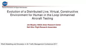 Evolution of a Distributed Live, Virtual, Constructive  Environment for Human in the Loop Unmanned