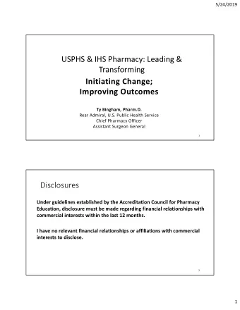 USPHS &amp; IHS Pharmacy: Leading &amp;  Transforming  Initiating Change;  Improving Outcomes  Ty