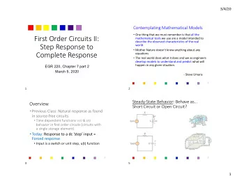 First Order Circuits II:  mathematical tools we use are a model intended to  describe the observed