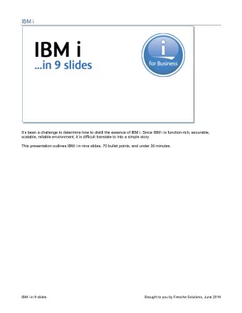 IBM i  Its been a challenge to determine how to distill the essence of IBM i. Since IBM i is