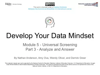 Develop Your Data Mindset  Module 5 - Universal Screening  Part 3 - Analyze and Answer  By Nathan