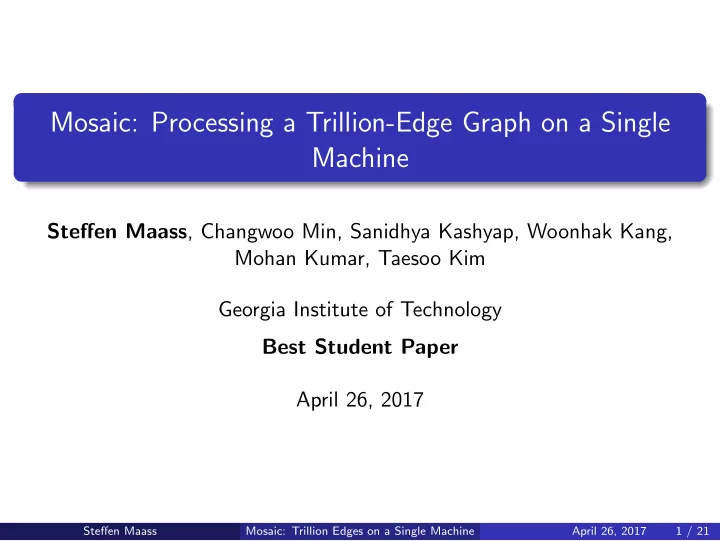 mosaic processing a trillion edge graph on a single