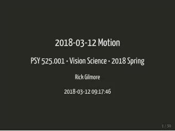 2018-03-12 Motion  PSY 525.001  Vision Science  2018 Spring  Rick Gilmore  2018-03-12