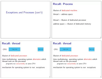 Exceptions and Processes (cont)  time multiplexing: operating system alternates which  mechanism