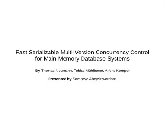 Fast Serializable Multi-Version Concurrency Control  for Main-Memory Database Systems By Thomas