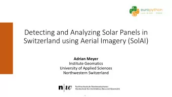 Detecting and Analyzing Solar Panels in  Switzerland using Aerial Imagery (SolAI)  Adrian Meyer