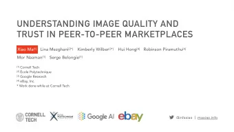 UNDERSTANDING IMAGE QUALITY AND  TRUST IN PEER-TO-PEER MARKETPLACES Xiao Ma [1] Lina Mezghani [2*]