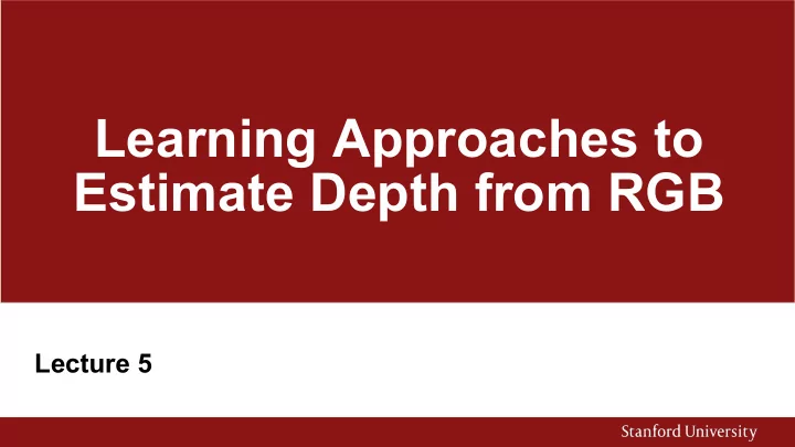 learning approaches to estimate depth from rgb