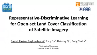 for Open-set Land Cover Classification  of Satellite Imagery Razieh Kaviani Baghbaderani 1 , Ying