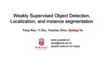 Localization, and instance segmentation  Fang Wan, Yi Zhu, Yanzhao Zhou, Qixian  ang Ye  Ye