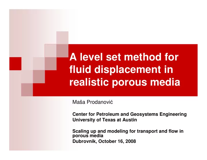 a level set method for fluid displacement in realistic