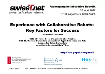 Experience with Collaborative Robots;  Key Factors for Success Jean-Daniel Dessimoz  HEIG-VD, Haute