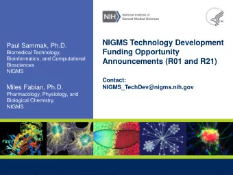 NIGMS Technology Development  Paul Sammak, Ph.D.  Funding Opportunity  Biomedical Technology,