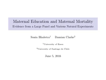 Maternal Education and Maternal Mortality  Evidence from a Large Panel and Various Natural