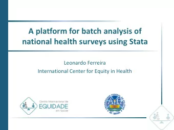 A platform for batch analysis of  national health surveys using Stata  Leonardo Ferreira