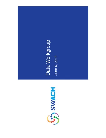 Data Workgroup  June 6, 2019  Welcome, Meeting Purpose &amp; Introductions  Agenda   Review
