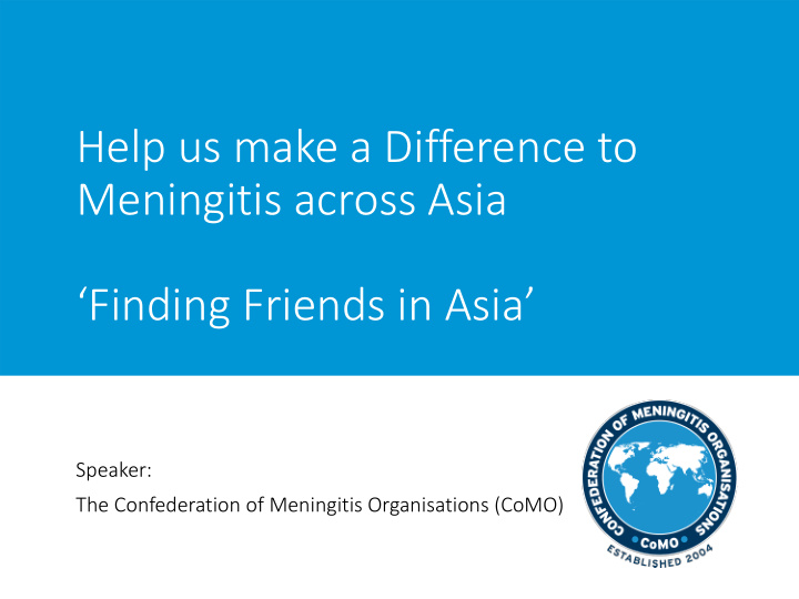 help us make a difference to meningitis across asia