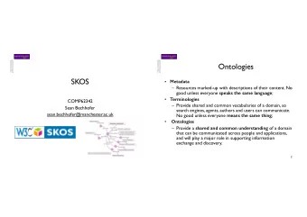 Ontologies  SKOS  Metadata   Resources marked-up with descriptions of their content. No good