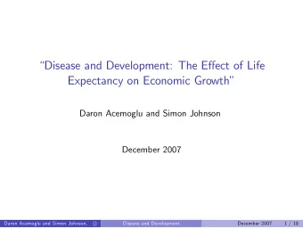 Disease and Development: The Eect of Life  Expectancy on Economic Growth  Daron Acemoglu