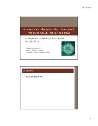 Inpatient Viral Infections: Which Ones Should We Think About, Test For, and Treat Management of the