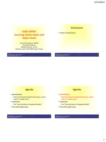 Disclosures  CODE SEPSIS:  I have no disclosures  Surviving Severe Sepsis and  Septic Shock