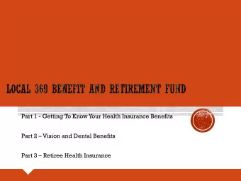 Part 1 - Getting To Know Your Health Insurance Benefits  Part 2  Vision and Dental Benefits