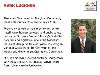 MARK  MARK LUC  LUCKNER  KNER  Executive Director of the Maryland Community  Health Resources
