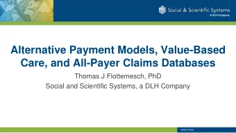 Alternative Payment Models, Value-Based  Care, and All-Payer Claims Databases  Thomas J