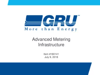 Advanced Metering  Infrastructure  Item #180141  July 9, 2018  What is Advanced  Metering