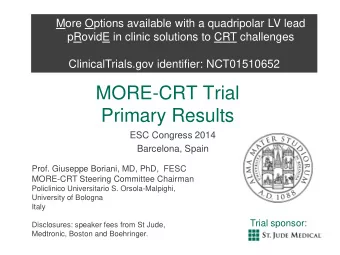 MORE-CRT Trial  Primary Results  ESC Congress 2014  Barcelona, Spain  Prof. Giuseppe Boriani, MD,