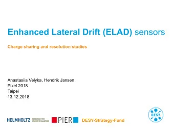 Enhanced Lateral Drift (ELAD) sensors  Charge sharing and resolution studies  Anastasiia Velyka,