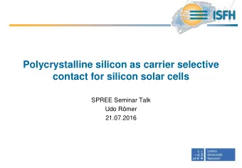 contact for silicon solar cells  SPREE Seminar Talk  Udo Rmer  21.07.2016  Outline  Theory /