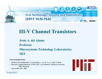 III-V Channel Transistors  Jess A. del Alamo  Professor  Microsystems Technology Laboratories