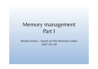 Memory management  Part I  Michel Schinz  based on Erik Stenmans slides  20070330