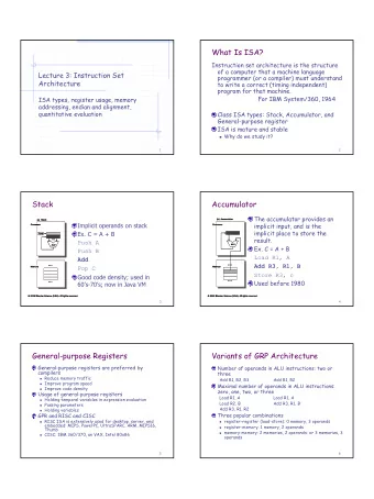 1  Register-memory  Register-register (Load-store)  There is no implicit operand  Both operands are
