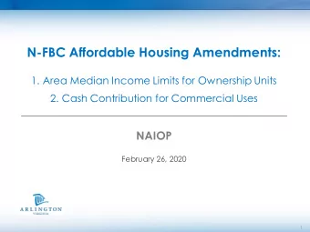 N-FBC Affordable Housing Amendments:  1. Area Median Income Limits for Ownership Units  2. Cash