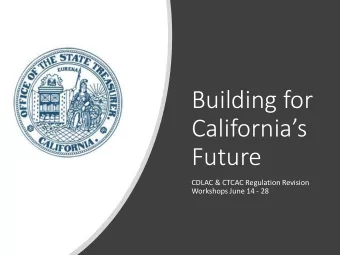 Building for  Californias  Future  CDLAC &amp; CTCAC Regulation Revision  Workshops June 14 - 28
