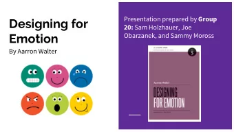 Designing for 20: Sam Holzhauer, Joe  Obarzanek, and Sammy Moross  Emotion  By Aarron Walter
