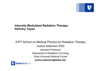 Intensity Modulated Radiation Therapy:  Delivery Types  ICPT School on Medical Physics for