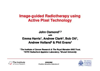 Image  Image-  -guided Radiotherapy using  guided Radiotherapy using  A ti  Active Pixel Technology