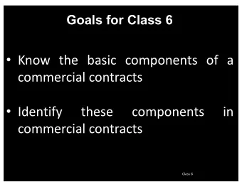 Know the basic components of a  commercial contracts  Identify  these  components  in
