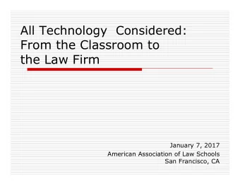 From the Classroom to  the Law Firm  January 7, 2017  American Association of Law Schools  San