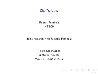 Zipfs Law  Robert Fernholz  INTECH  Joint research with Ricardo Fernholz  Thera Stochastics