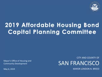 SAN FRANCISCO  Community Development  MAYOR LONDON N. BREED  May 6, 2019  The City and County of