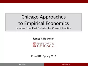 to Empirical Economics  Lessons from Past Debates for Current Practice  James J. Heckman  Econ 312,