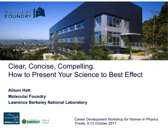 Clear, Concise, Compelling.  How to Present Your Science to Best Effect  Alison Hatt  Molecular