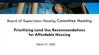 Board of Supervisors Housing Committee Meeting  Prioritizing Land Use Recommendations  for