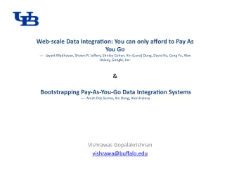 Web-scale  Data  Integra0on:  You  can  only  afford  to  Pay  As