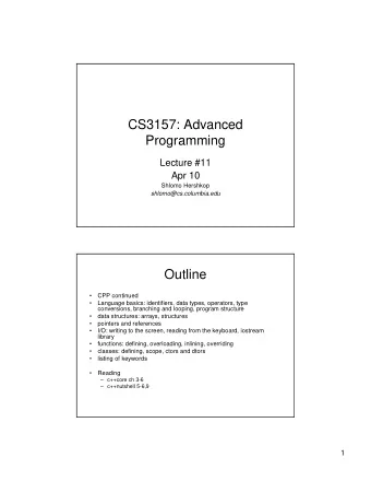 CS3157: Advanced  Programming  Lecture #11  Apr 10  Shlomo Hershkop  shlomo@cs.columbia.edu