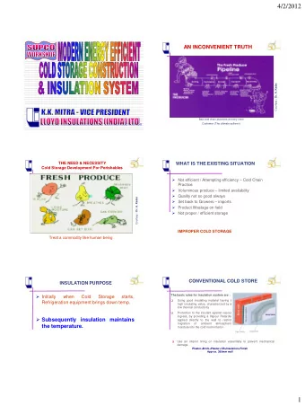 4/2/2012  AN INCONVENIENT TRUTH Courtesy : Dr. A. Kader  Bad cold chain practices at every level